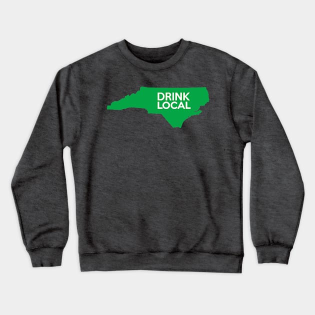 North Carolina Drink Local NC Green Crewneck Sweatshirt by mindofstate